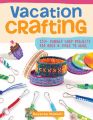 Vacation Crafting