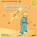 Der kleine Prinz trifft den Kometen (Ungekurzt)