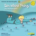 Der kleine Prinz als Blumenretter (Ungekurzt)