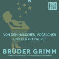 Von dem Mauschen, Vogelchen und der Bratwurst
