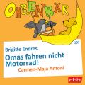 Ohrenbar - eine OHRENBAR Geschichte, Folge 107: Omas fahren nicht Motorrad! (Horbuch mit Musik)