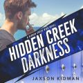 Hidden Creek Darkness - Hidden Creek High, Book 3 (Unabridged)