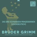 Die drei schwarzen Prinzessinnen (Hochdeutsch)