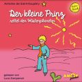 Der kleine Prinz rettet den Wustenplaneten (Ungekurzt)