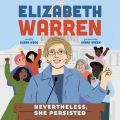 Elizabeth Warren: Nevertheless, She Persisted (Unabridged)