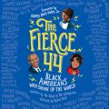 The Fierce 44 - Black Americans Who Shook up the World (Unabridged)