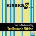 Kiraka, Die Trolle nach Suden