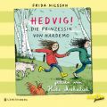 Hedvig! - Die Prinzessin von Hardemo (Ungekurzt)