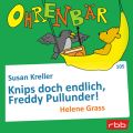 Ohrenbar - eine OHRENBAR Geschichte, Folge 105: Knips doch endlich, Freddy Pullunder! (Horbuch mit Musik)