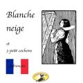 Contes de fees en francais, Blanche Neige / Les trois petit cochons