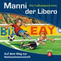 Manni der Libero - Die Fu?ballgeschichte, Folge 4: Auf dem Weg zur Nationalmannschaft