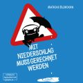 Mit Niederschlag muss gerechnet werden (Ungekurzt)