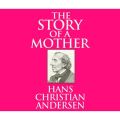 The Story of a Mother (Unabridged)