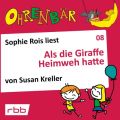 Ohrenbar - eine OHRENBAR Geschichte, Folge 8: Als die Giraffe Heimweh hatte (Horbuch mit Musik)