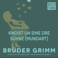 Knoist un sine dre Suhne (Mundart)