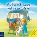 Ferien mit Laura und ihrem Stern - Lauras Ferien / Lauras erste Ubernachtung / Laura und der Ferienhund (Horspiel)