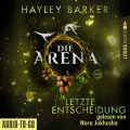 Letzte Entscheidung - Die Arena, Teil 2 (Ungekurzt)