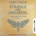 Ein Traum von Liebe - Strange the Dreamer -, Teil 2 (Ungekurzt)