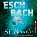 Submarin - Teil 2 (Ungekurzt)