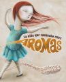 La nina que caminaba entre aromas (Walking Through a World of Aromas)