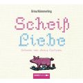 Schei? Liebe