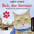 Bob, der Streuner - Die Geschichte einer au?ergew?hnlichen Katze