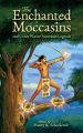 The Enchanted Moccasins and Other Native American Legends