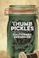 Thumb Pickles and Other Cautionary Preserves