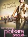 Plotkara: Prequel 2: A mialo byc tak pieknie