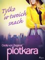 Plotkara 9: Tylko w twoich snach Plotkara 9: Tylko w twoich snach