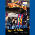 FC Barcelona - Wiecej niz futbol