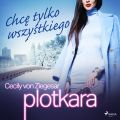 Plotkara 3: Chce tylko wszystkiego