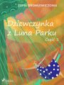 Dziewczynka z Luna Parku: czesc 1