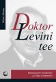 Doktor Levini tee. Humaanne meditsiin ja oige toitumine