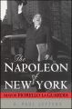 The Napoleon of New York. Mayor Fiorello La Guardia