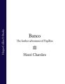 Banco: The Further Adventures of Papillon