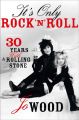 It's Only Rock 'n' Roll: Thirty Years with a Rolling Stone