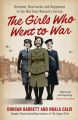 The Girls Who Went to War: Heroism, heartache and happiness in the wartime womens forces