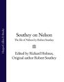 Southey on Nelson: The Life of Nelson by Robert Southey