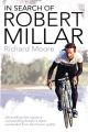 In Search of Robert Millar: Unravelling the Mystery Surrounding Britains Most Successful Tour de France Cyclist