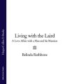 Living with the Laird: A Love Affair with a Man and his Mansion