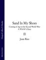 Sand In My Shoes: Coming of Age in the Second World War: A WAAF’s Diary