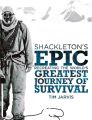 Shackletons Epic: Recreating the Worlds Greatest Journey of Survival