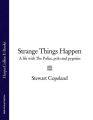 Strange Things Happen: A life with The Police, polo and pygmies
