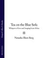 Tea on the Blue Sofa: Whispers of Love and Longing from Africa