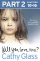 Will You Love Me?: The story of my adopted daughter Lucy: Part 2 of 3