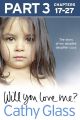 Will You Love Me?: The story of my adopted daughter Lucy: Part 3 of 3