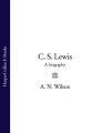 C. S. Lewis: A Biography