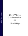 Hotel Tiberias: A Tale of Two Grandfathers
