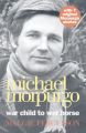 Michael Morpurgo: War Child to War Horse